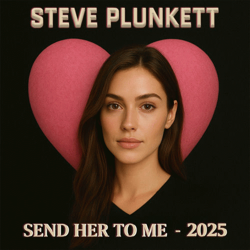 Steve Plunkett : Send Her to Me